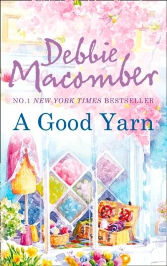 A Good Yarn Av Debbie Macomber A Good Yarn Av Debbie Macomber