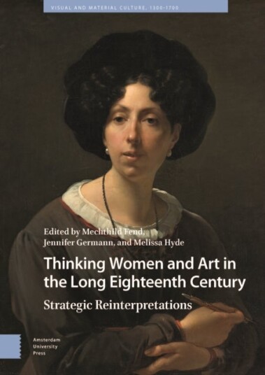 Thinking Women and Art in the Long Eighteenth Century Thinking Women and Art in the Long Eighteenth Century