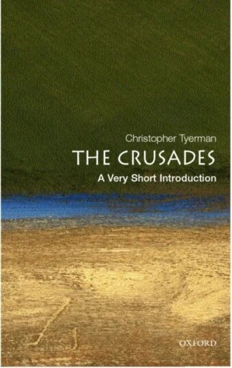 The Crusades: A Very Short Introduction Av Christopher (Lecturer In Medieval History At Hertford College And New College Oxford) Tyerman