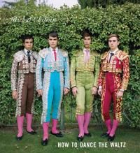 Michal Chelbin: How To Dance The Waltz Av Michal Chelbin