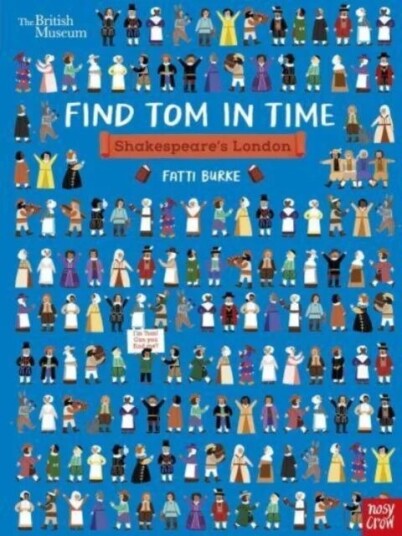 British Museum: Find Tom In Time: Shakespeare'S London British Museum: Find Tom In Time: Shakespeare'S London
