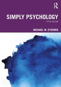Simply Psychology Av Michael W. (Emeritus Professor Of Psychology In The Psychology Department At Royal Holloway University Of London Uk) Eysenck