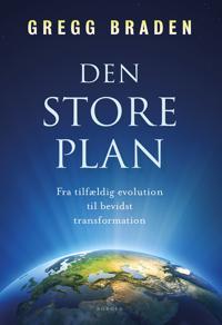 Braden, Gregg Den store plan