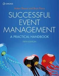 Successful Event Management Av Anton (Colchester Institute) Shone, Bryn (Southampton Business School Southampton Solent University) Parry