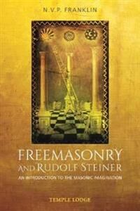 Freemasonry And Rudolf Steiner Av N.V.P. Franklin