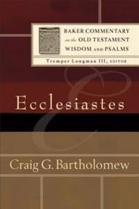 Ecclesiastes Av Craig G. Bartholomew, Tremper Longman