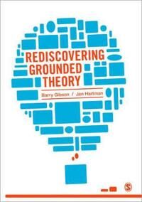 Rediscovering Grounded Theory Av Barry Gibson, Jan Hartman
