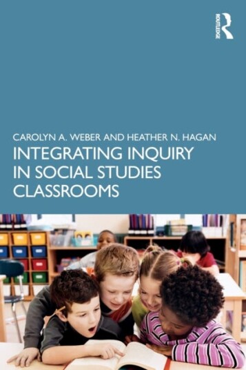 Integrating Inquiry In Social Studies Classrooms Av Carolyn Weber, Heather Hagan