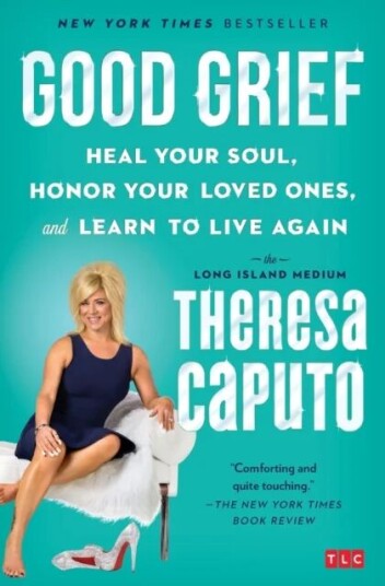 Good Grief Av Theresa Caputo