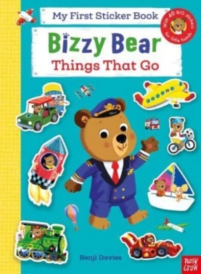 Bizzy Bear: My First Sticker Book Things That Go Bizzy Bear: My First Sticker Book Things That Go