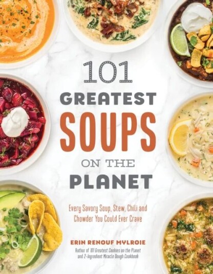 101 Greatest Soups On The Planet Av Erin Mylroie