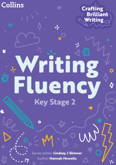 Writing Fluency: Key Stage 2 Writing Fluency: Key Stage 2