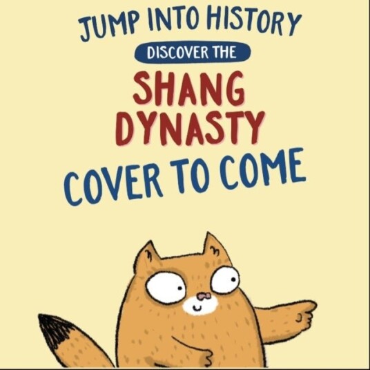 Jump into History: Discover the Shang Dynasty Jump into History: Discover the Shang Dynasty