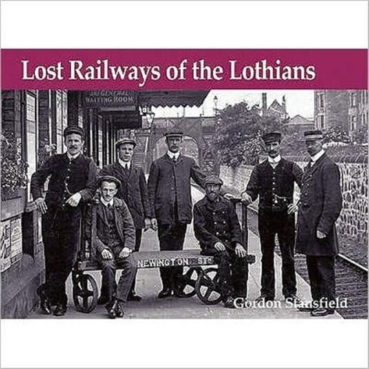 Lost Railways of the Lothians Lost Railways of the Lothians