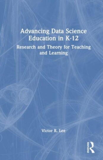 Advancing Data Science Education in K12 Foundations, Research, and Innovations