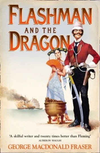 Flashman And The Dragon Av George Macdonald Fraser Flashman And The Dragon Av George Macdonald Fraser
