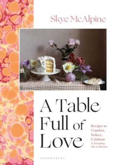 A Table Full Of Love Av Skye Mcalpine