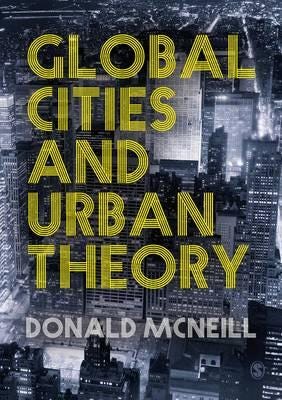 Global Cities And Urban Theory Av Donald Mcneill