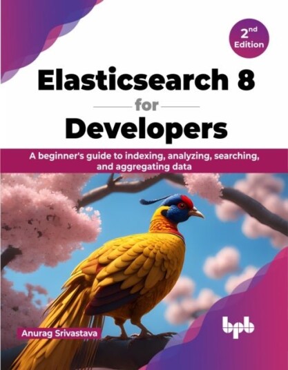 Elasticsearch 8 for Developers Elasticsearch 8 for Developers