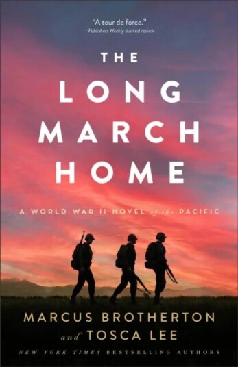 The Long March Home ¿ A World War Ii Novel Of The Pacific Av Marcus Brotherton, Tosca Lee