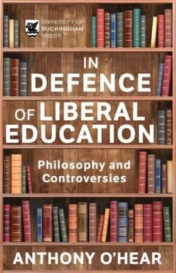 In Defence Of Liberal Education Av Anthony O'Hear