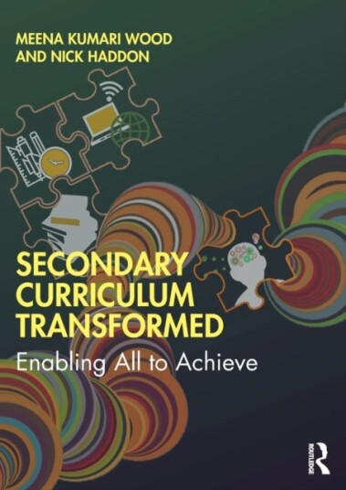 Secondary Curriculum Transformed Av Meena Kumari Wood, Nick Haddon