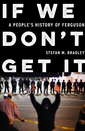 If We Don't Get It A People's History of Ferguson