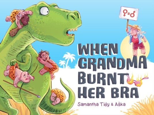 When Grandma Burnt Her Bra Av Samantha Tidy