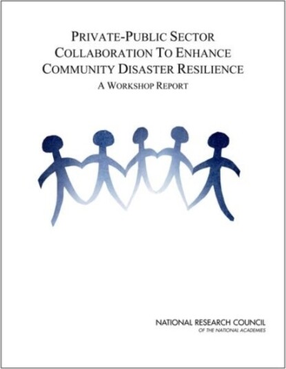 Private Public Sector Collaboration to Enhance Community Disaster Resilience