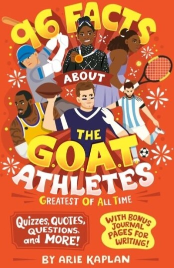 96 Facts About the G.O.A.T. Athletes Greatest of All Time 96 Facts About the G.O.A.T. Athletes Greatest of All Time