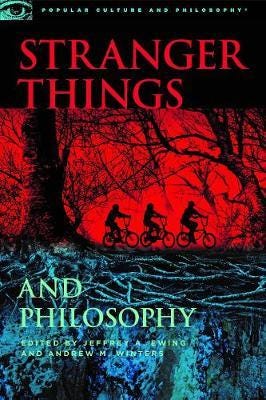 Stranger Things And Philosophy