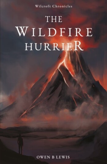 Wilcroft Chronicles: The Wildfire Hurrier Wilcroft Chronicles: The Wildfire Hurrier
