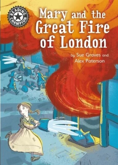 Reading Champion: Mary And The Great Fire Of London Av Sue Graves