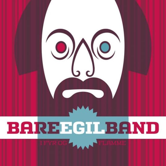 Bare Egil Band I Fyr Og Flamme Norske Albumklassikere Pa Lp Vinyl