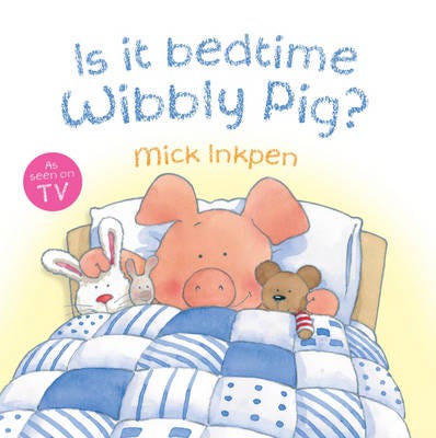 Wibbly Pi Is It Bedtime Wibbly Pig?