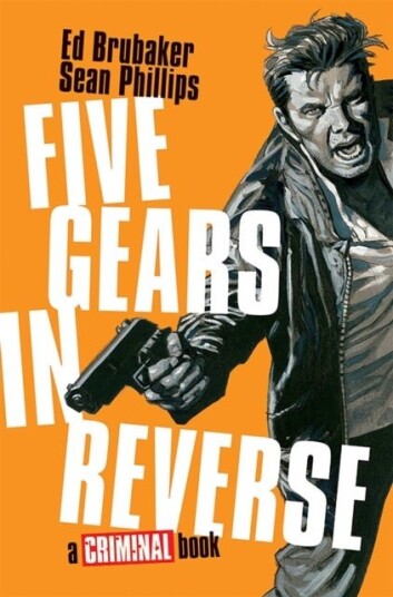Five Gears In Reverse: A Criminal Book Five Gears In Reverse: A Criminal Book
