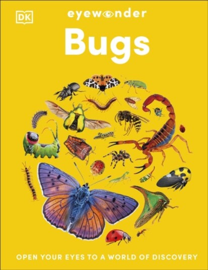 Eyewonder Bugs Open Your Eyes to a World of Discovery Eyewonder Bugs Open Your Eyes to a World of Discovery