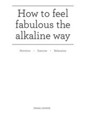 How to feel fabulous the alkaline way Nutrition : Exercise : Relaxation