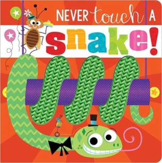Never Touch A Snake! Av Rosie Greening Never Touch A Snake! Av Rosie Greening