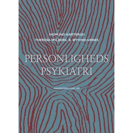 Personlighedspsykiatri | Sigmund Karterud, Theresa Wilberg, Øyvind Urnes | Språk: Dansk Personlighedspsykiatri | Sigmund Karterud, Theresa Wilberg, Øyvind Urnes | Språk: Dansk