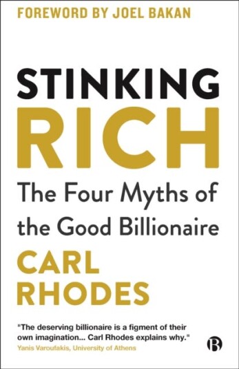 Stinking Rich The Four Myths of the Good Billionaire Stinking Rich The Four Myths of the Good Billionaire