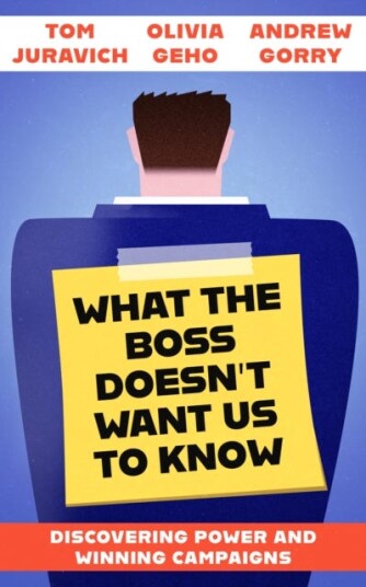 What the Boss Doesn't Want Us to Know  Discovering Power and Winning Campaigns