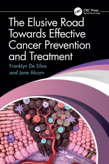 The Elusive Road Towards Effective Cancer Prevention And Treatment Av Franklyn (Usask Canada) De Silva, Jane Alcorn