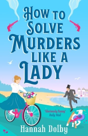 How to Solve Murders Like a Lady How to Solve Murders Like a Lady