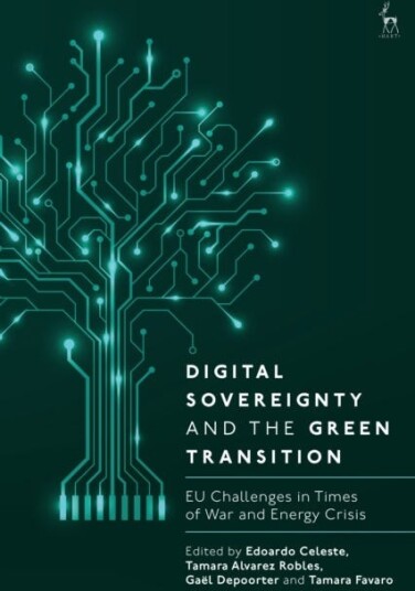 Digital Sovereignty and the Green Transition EU Challenges in Times of War and Energy Crisis
