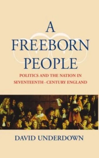 A Freeborn People Av David (George Burton Adams Professor Of Underdown