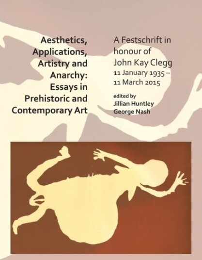 Aesthetics Applications Artistry and Anarchy: Essays in Prehistoric and Contemporary Art