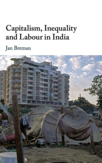 Capitalism, Inequality And Labour In India Av Jan (Universiteit Van Amsterdam) Breman