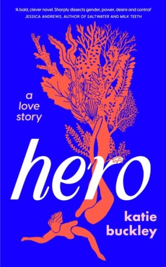 Hero A fierce and captivating literary love story for 2025 Hero A fierce and captivating literary love story for 2025