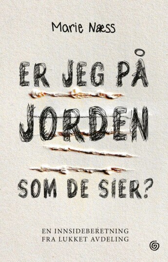Er Jeg På Jorden Som De Sier Av Marie Næss